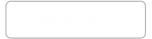                         Go Back